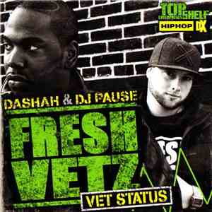 Dashah & DJ Pause  - Fresh Vetz - Vet Status flac download