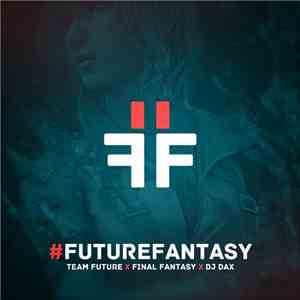 DJ DAX  - #FutureFantasy flac download