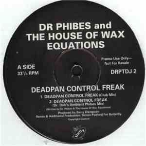Dr. Phibes & The House Of Wax Equations - Deadpan Control Freak flac download