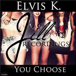 Elvis K. - You Choose flac download
