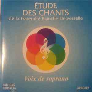 Fraternité Blanche Universelle, Groupe De Zurich - Etudes Des Chants – Voix De Soprano flac download