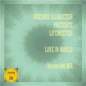 Greidor Allmaster Presents Lifemaster - Love In World flac download
