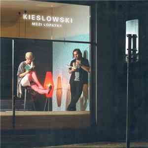 Kieslowski - Mezi Lopatky flac download
