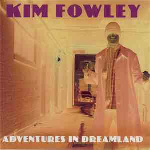 Kim Fowley - Adventures In Dreamland flac download