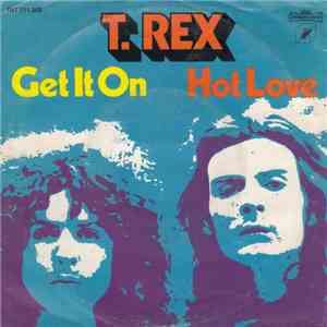 T. Rex - Get It On / Hot Love flac download