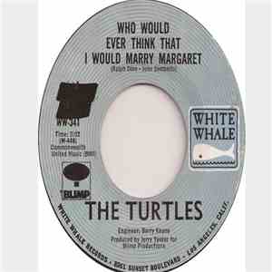 The Turtles - Who Would Ever Think That I Would Marry Margaret flac download