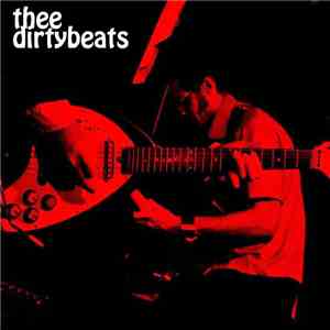Thee Dirtybeats - Thee Dirtybeats flac download
