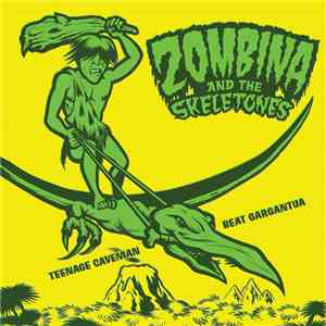 Zombina And The Skeletones - Teenage Caveman Beat Gargantua / Futurelife flac download