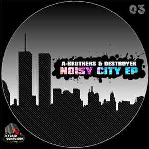 A-Brothers & Destroyer  - Noisy City EP flac download