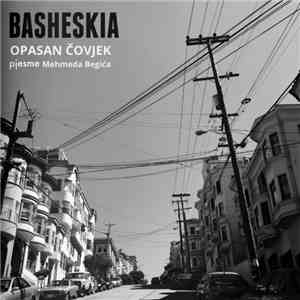 Basheskia - Opasan Čovjek - Pjesme Mehmeda Begića flac download