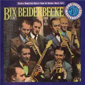 Bix Beiderbecke - Volume 1 - Singin' The Blues flac download