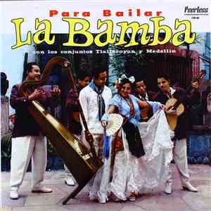 Conjunto Tlalixcoyan & Conjunto Medellín - La Bamba - Sones Jarochos Con Los Conjuntos Tlalixcoyan y Medellín flac download