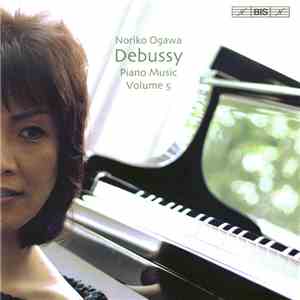 Debussy · Noriko Ogawa - Debussy Piano Music Volume 5 flac download