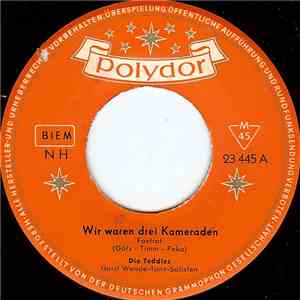Die Teddies - Wir Waren Drei Kameraden / Weißt Du, Wie Schön Das Ist flac download