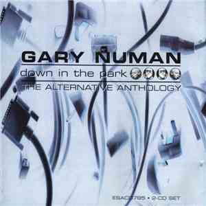 Gary Numan - Down In The Park: The Alternative Anthology flac download