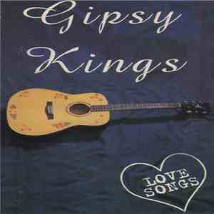 Gipsy Kings - Love Songs flac download