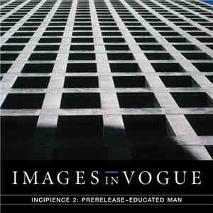 Images In Vogue - Incipience 2: Prerelease-Educated Man flac download