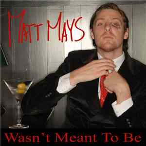 Matt Mays - Wasn't Meant To Be flac download