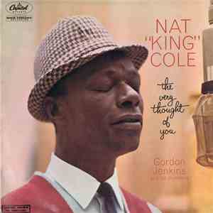 Nat "King" Cole, Gordon Jenkins And His Orchestra - The Very Thought Of You flac download