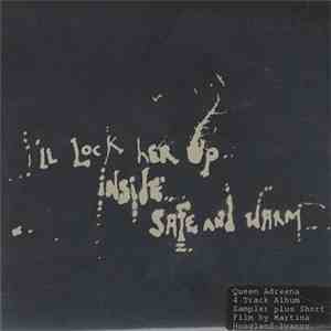Queenadreena - I'll Lock Her Up Inside Safe And Warm flac download