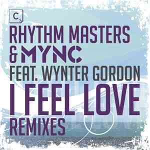 Rhythm Masters & MYNC Feat. Wynter Gordon - I Feel Love (Remixes) flac download