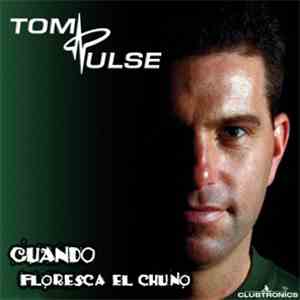 Tom Pulse - Cuando (Floresca El Chuno) flac download