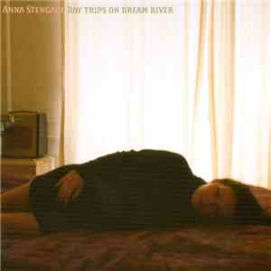 Anna Stengade - Day Trips On Dream River flac download