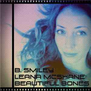 B Smiley, Leana McShane - Beautiful Bones flac download