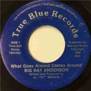 Big Ray Anderson - What Goes Around Comes Around / Love Must Have A Home flac download