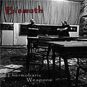 Bismuth  - Thermobaric Weapons flac download