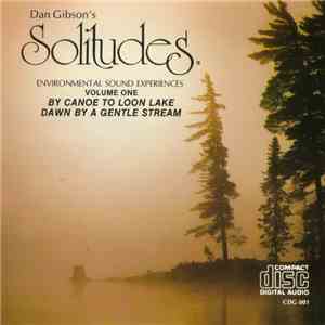 Dan Gibson - Solitudes - Environmental Sound Experiences Volume One flac download