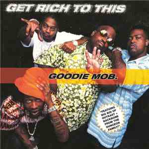 Goodie Mob - Get Rich To This flac download