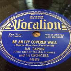 Jan Garber (The Idol Of The Air Lanes) And His Orchestra - By An Ivy Covered Wall / Concert In The Park flac download