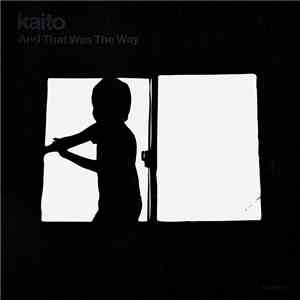 Kaito - And That Was The Way flac download