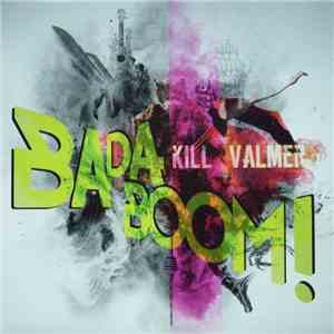 Kill Valmer - Badaboom! flac download