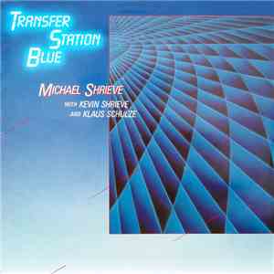 Michael Shrieve with Kevin Shrieve and Klaus Schulze - Transfer Station Blue flac download