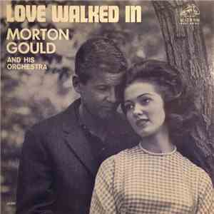 Morton Gould And His Orchestra - Love Walked In flac download
