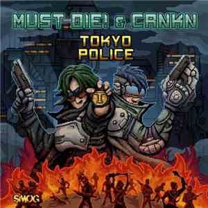 Must Die! & CRNKN - Tokyo Police flac download