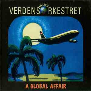 Nulle & Verdensorkestret - A Global Affair flac download
