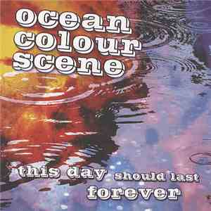 Ocean Colour Scene - This Day Should Last Forever flac download