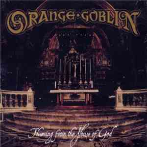 Orange Goblin - Thieving From The House Of God flac download