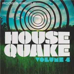 Roog & Erick E - Housequake Volume 4 flac download