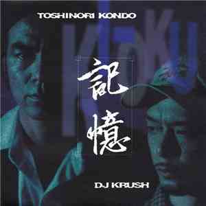 Toshinori Kondo X DJ Krush - 記憶 Ki-Oku flac download