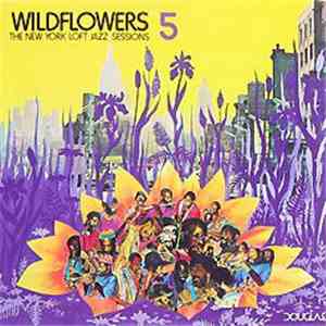 Various - Wildflowers 5 (The New York Loft Jazz Sessions) flac download