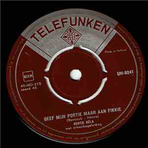 Bertje Béla - Geef Mijn Portie Maar Aan Fikkie / Tippetippetip flac download