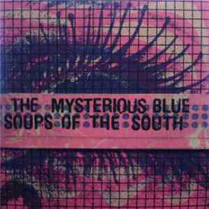 Dylan Nyoukis - The Mysterious Blue Soups Of The South flac download