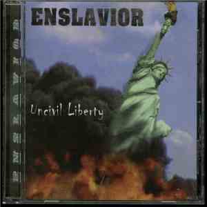 Enslavior  - Uncivil Liberty flac download