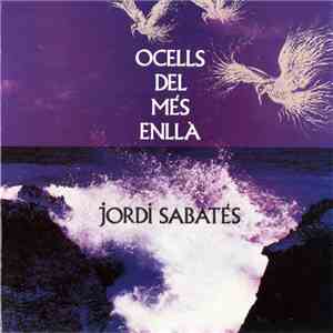Jordi Sabatés - Ocells Del Més Enllà flac download