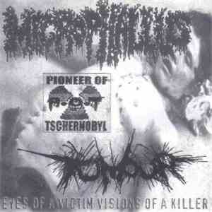 Microphallus / Pioneer Of Tschernobyl / Tumour - Eyes Of A Victim Visions Of A Killer FLAC download