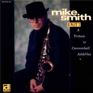 Mike Smith - Unit 7 (A Tribute To Cannonball Adderley) flac download